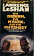 The Medium, The Mystic and the Physicist Online