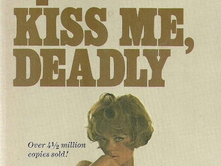 Kiss Me, Deadly For Cheap